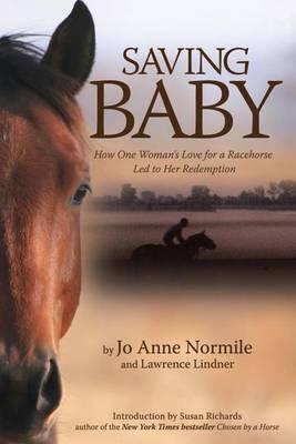 Saving Baby: How One Woman's Love for a Racehorse Led to Her Redemption