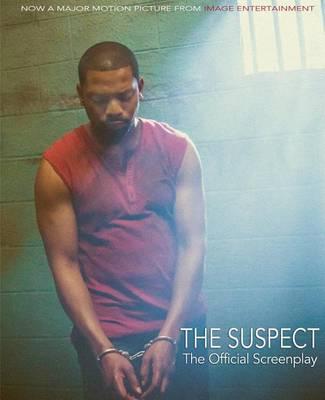 The Suspect: The Official Screenplay