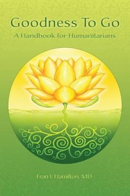 Goodness To Go: A Handbook for Humanitarians