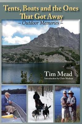 Tents, Boats and the Ones That Got Away: Outdoor Memories
