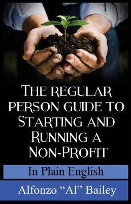 The Regular Person Guide to Starting and Running a Non-Profit
