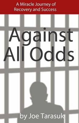Against All Odds: A Miracle Journey of Recovery and Success
