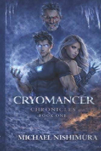 Cryomancer Chronicles: Book One