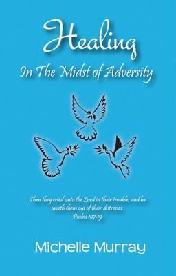 Healing in the Midst of Adversity
