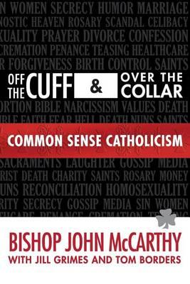 Off the Cuff and Over the Collar: Common Sense Catholicism