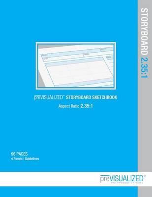 preVISUALIZED Storyboard Sketchbook: Aspect Ratio 2.35:1