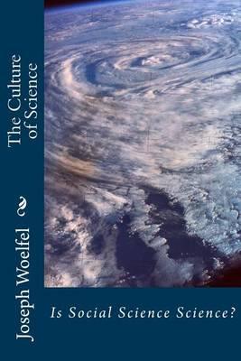The Culture of Science: Is Social Science Science?