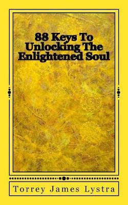 88 Keys To Unlocking The Enlightened Soul