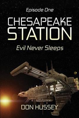 Chesapeake Station: Evil Never Sleeps