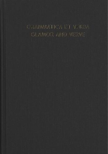Grammatica et Verba--Glamor and Verve: Studies in South Asian, Historical, and Indo-European Linguistics