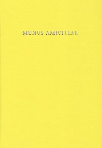 Munus Amicitiae: Norbert Oettinger a collegis et amicis dicatum