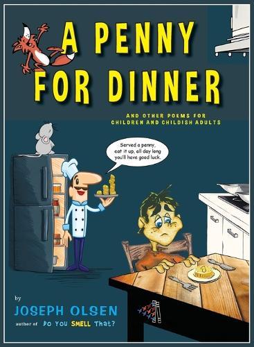 A Penny For Dinner: And Other Poems for Children and Childish Adults