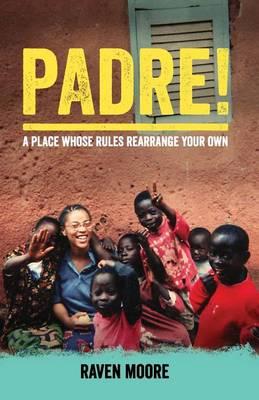 Padre!: A Place Whose Rules Rearrange Your Own