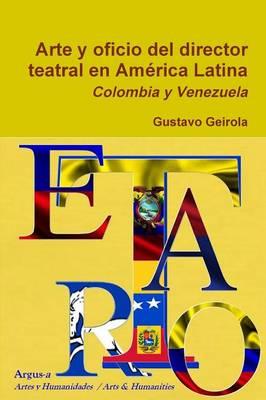 Arte y oficio del director teatral en América Latina: Colombia y Venezuela