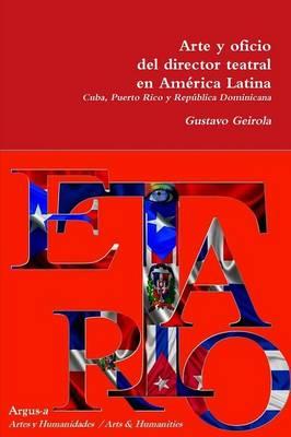 Arte y oficio del director teatral en América Latina: Caribe