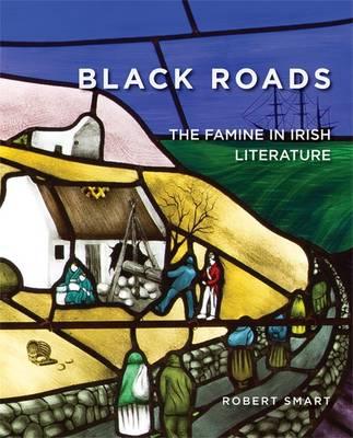 Black Roads: The Famine in Irish Literature