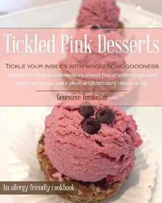 Tickled Pink Desserts: Tickle Your Insides with Wholesome Goodness!