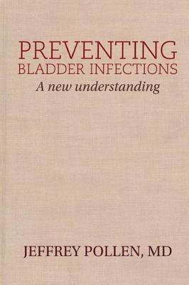 Preventing Bladder Infections: A new understanding