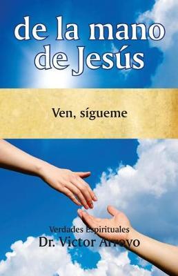 de la Mano de Jes s: Ven, S gueme