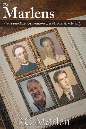 The Marlens: Views into Four Generations of a Midwestern Family