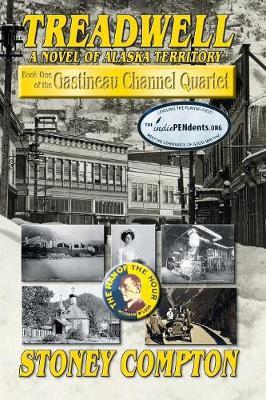 Treadwell, A Novel of Alaska Territory: Book One of the Gastineau Channel Quartet