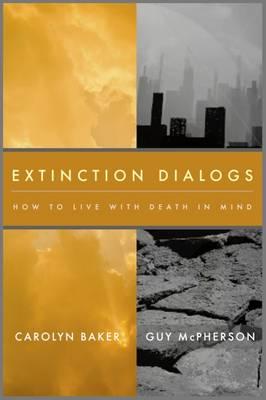 Extinction Dialogs: How to Live with Death in Mind
