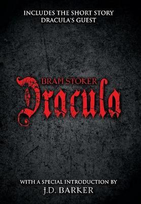 Dracula: Includes the short story Dracula's Guest and a special introduction by J.D. Barker