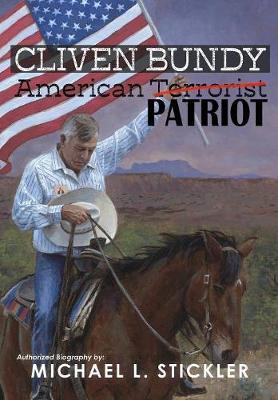 Cliven Bundy: American Patriot