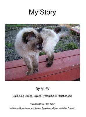 My Story by Muffy: Building a Strong, Loving, Parent/Child Relationship