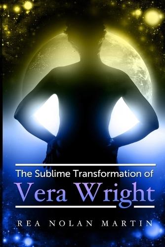 The Sublime Transformation of Vera Wright: Do you believe in miracles!