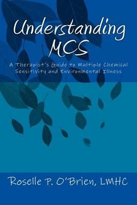 Understanding MCS: A Therapist's Guide to Multiple Chemical Sensitivity and Environmental Illness