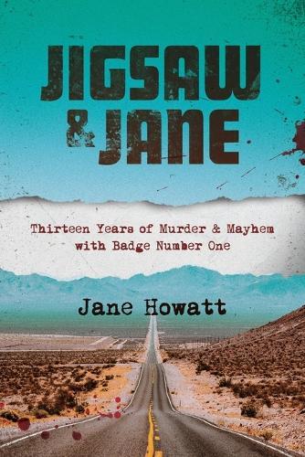 Jigsaw & Jane: Thirteen Years of Murder and Mayhem with Badge Number One