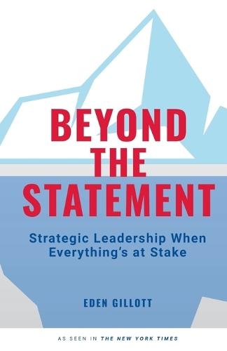 Beyond the Statement: Strategic Leadership When Everything's at Stake