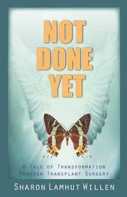 Not Done Yet: A Tale of Transformation Through Transplant Surgery