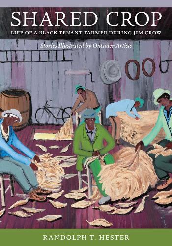 Shared Crop: Life of a Black Tenant Farmer During Jim Crow