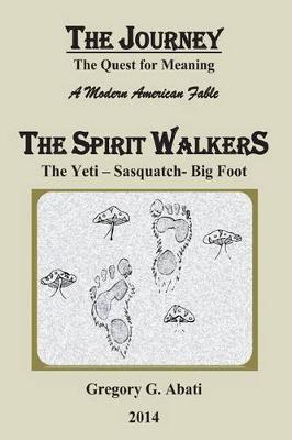 The Spirit Walkers: The Yeti-Sasquatch-Big Foot