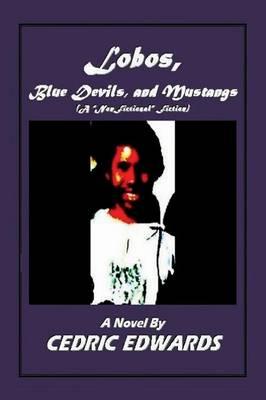 "Lobos, Blue Devils, and Mustangs - A ""nonfictional"" Fiction"