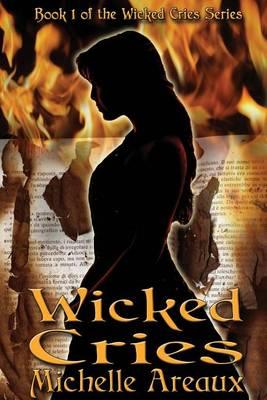 Wicked Cries: Book 1 of the Wicked Cries Series
