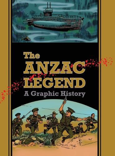 The Anzac Legend: A Graphic History
