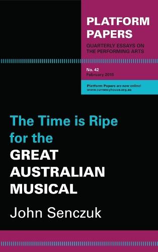 Platform Papers 42: The Time is Ripe for the Great Australian Musical