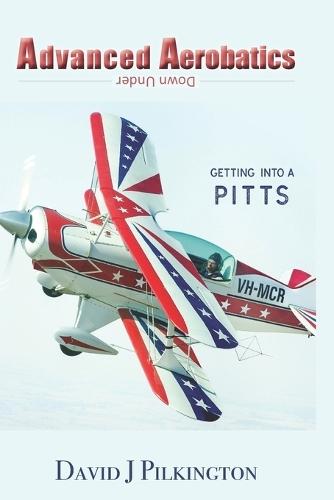 Advanced Aerobatics Down Under: Getting Into A Pitts