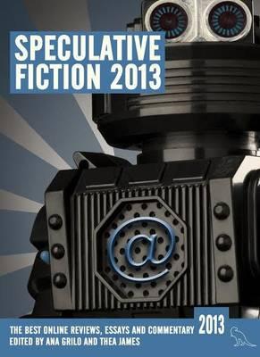 Speculative Fiction: The Year's Best Online Reviews, Essays and Commentary