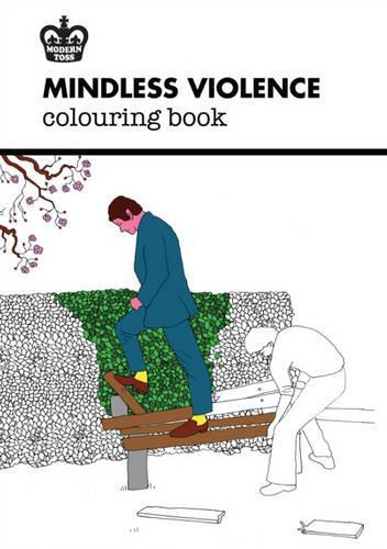 Modern Toss: Mindless Violence Colouring Book