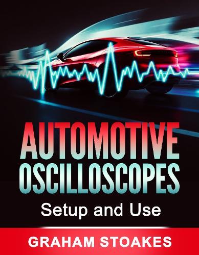 Automotive Oscilloscopes Setup and Use