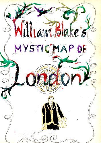 William Blake's Mystic Map of London