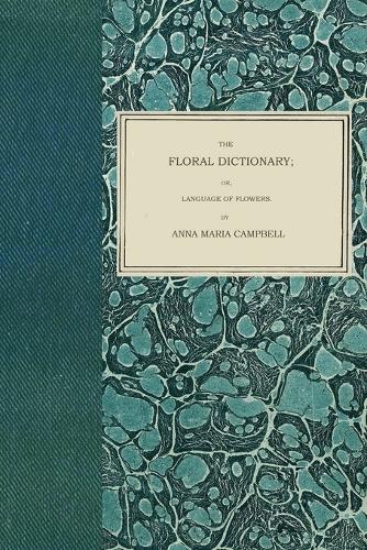 The Floral Dictionary: or, Language of Flowers