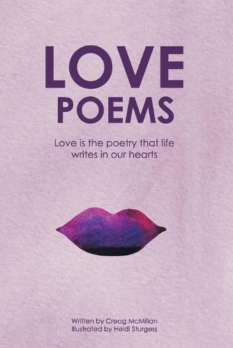 Love Poems: An Illustrated Poetry Book For Lovers And Romantics