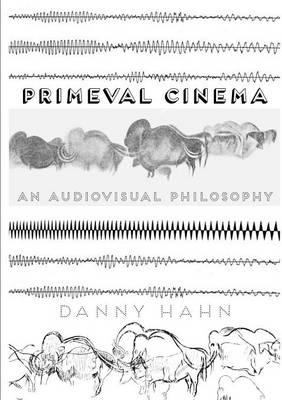Primeval Cinema: An Audiovisual Philosophy