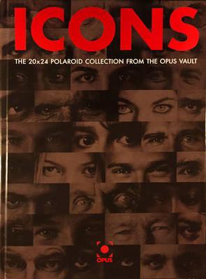 Icons Opus: 20x24 Polaroid Collection from the Opus Vault