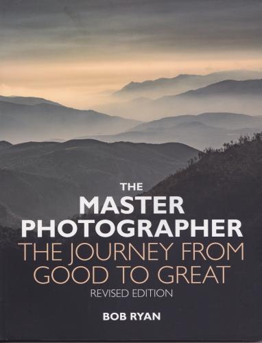 The Master Photographer: The Journey from Good to Great